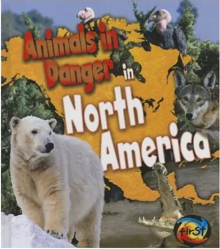 Coperta cărții Animals in Danger in North America