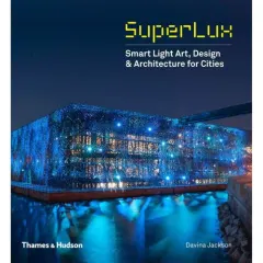 Coperta cărții SuperLux: Smart Light Art, Design & Architecture for Cities