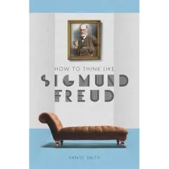 Coperta cărții How to Think Like Sigmund Freud