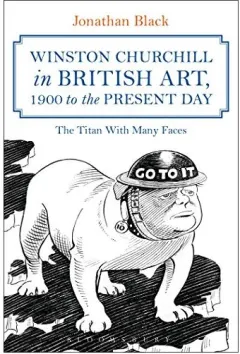 Coperta cărții Winston Churchill in British Art, 1900 to the Present Day