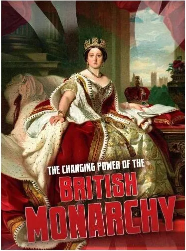Coperta cărții The Changing Power of the British Monarchy
