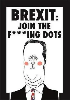Coperta cărții Brexit: Join the F*cking Dots