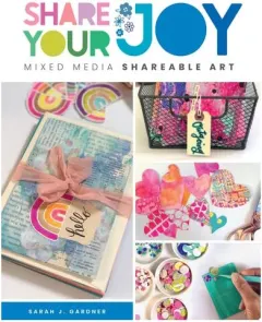 Coperta cărții Share Your Joy: Mixed Media Shareable Art