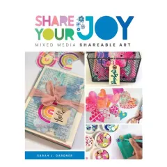 Coperta cărții Share Your Joy: Mixed Media Shareable Art