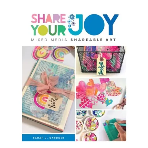 Coperta cărții Share Your Joy: Mixed Media Shareable Art