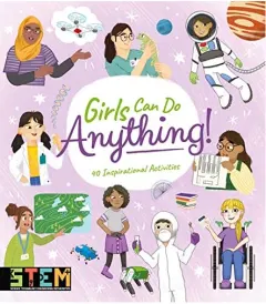Coperta cărții Girls Can Do Anything!, Anna Claybourne, Thomas Canavan, Claudia Martin, Katie Kear, Ocean Hughes