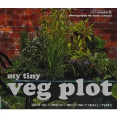 Coperta cărții My Tiny Veg Plot Grow Your Own in Surprisingly Small Places