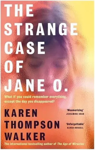 Coperta cărții The Strange Case of Jane O. The Extraordinary New Novel from the International Bestselling Author of the AGE of MIRACLES