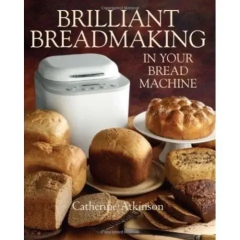 Coperta cărții Brilliant Breadmaking in Your Bread Machine