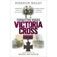 Coperta cărții Forgotten Voices of the Victoria Cross, Roderick Bailey