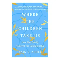 Coperta cărții Where the Children Take Us, Zain E. Asher