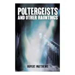 Coperta cărții Poltergeists, Rupert Matthews