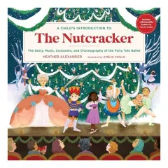 Coperta cărții Child's Introduction to the Nutcracker, Heather Alexander, Amelie Videlo