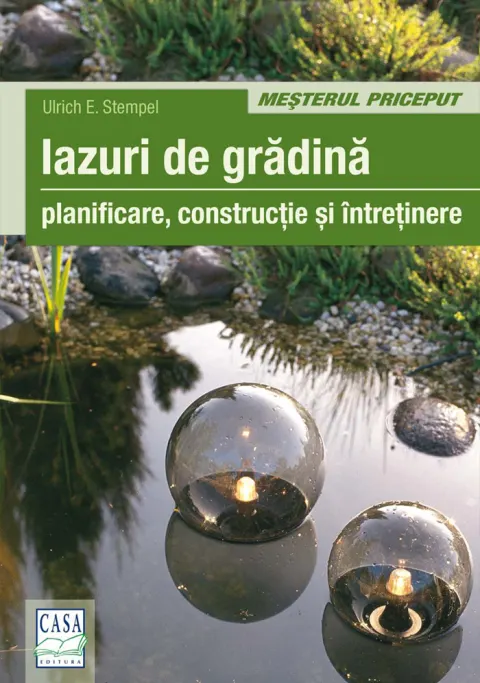 Coperta cărții Iazuri de gradina: planificare, constructie si intretinere