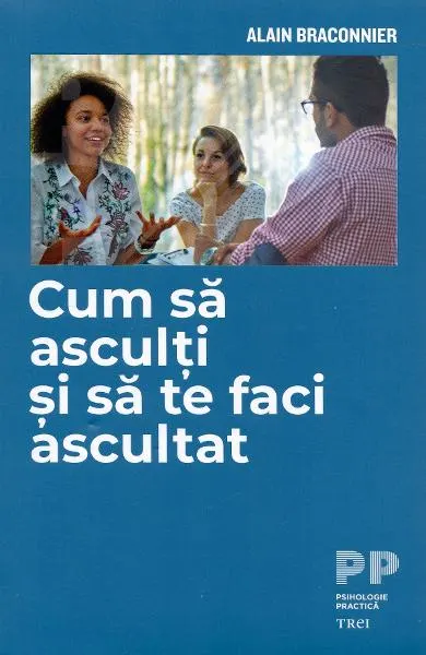 Coperta cărții Cum sa asculti si sa te faci ascultat