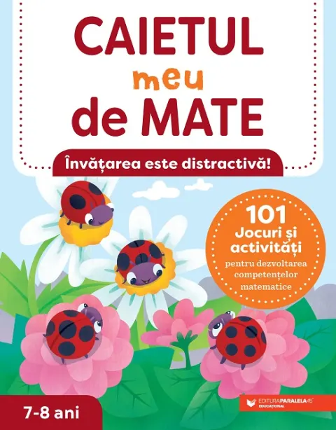 Coperta cărții Caietul meu de mate (7-8 ani). 101 jocuri și activități pentru dezvoltarea competențelor matematice