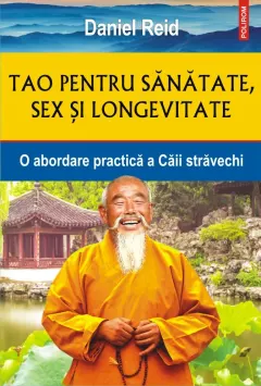Coperta cărții Tao pentru sănătate, sex și longevitate. O abordare practică a Căii străvechi