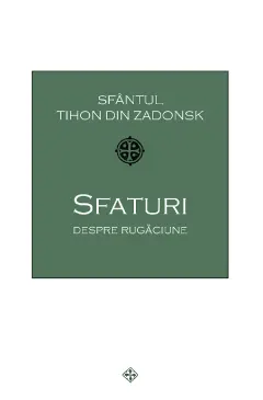 Coperta cărții Sfaturi despre rugaciune