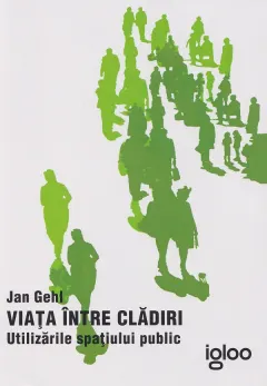 Coperta cărții Viata intre cladiri. Utilizarile spatiului public