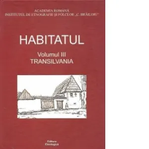 Coperta cărții Habitatul, Volumul al III-lea - Transilvania