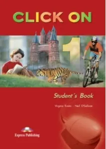 Coperta cărții Click On 1 Student s Book