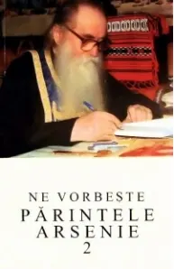 Coperta cărții Ne vorbeste parintele Arsenie, volumul 2