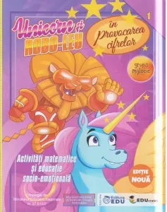 Coperta cărții Unicorn si Robo-leu in provocarea cifrelor. Activitati matematice si educatie socio-emotionala pentru prescolarii din grupa mijlocie