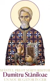Coperta cărții Sfantul Preot Marturisitor Dumitru Staniloae. Un nou rugator in cer