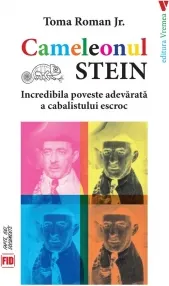 Coperta cărții Cameleonul Stein. Incredibila poveste adevarata a cabalistului escroc
