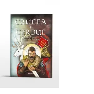 Coperta cărții Crucea si cerbul. Viata minunata a Sfantului Eustatie