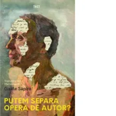 Coperta cărții Putem separa opera de autor?