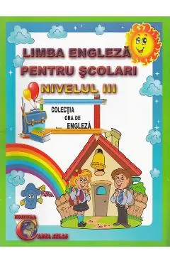 Coperta cărții Limba engleza pentru scolari nivelul III - Alexandra Ciobanu, Daniela Costan