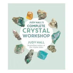 Coperta cărții Judy Hall's complete crystal workshop