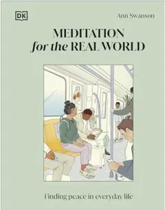 Coperta cărții Meditation for the real world: finding peace in everyday life