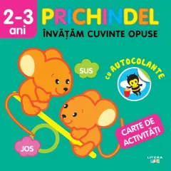 Coperta cărții Prichindel. Invatam cuvinte opuse. Carte de activitati cu autocolante (2-3 ani)