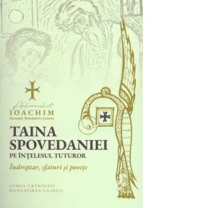 Coperta cărții Taina spovedaniei pe intelesul tuturor. Indreptar, sfaturi si povete