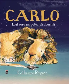 Coperta cărții Carlo, leul care nu putea să doarmă