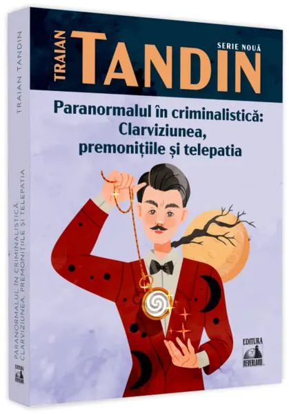 Coperta cărții Paranormalul în criminalistică: clarviziunea, premonițiile și telepatia