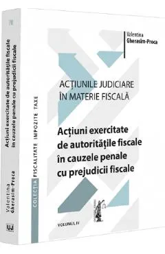 Coperta cărții Actiunile judiciare in materie fiscala Vol.4 - Valentina Gherasim-Proca