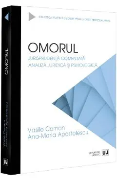 Coperta cărții Omorul. Jurisprudenta comentata - Vasile Coman, Ana-Maria Apostolescu