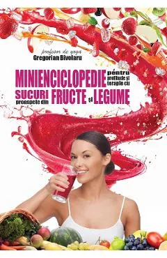 Coperta cărții Minienciclopedie pentru profilaxie si terapie cu sucuri proaspete