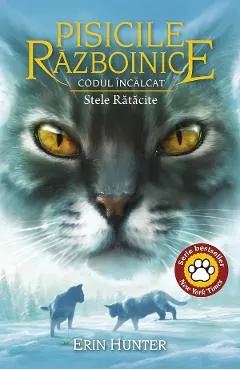 Coperta cărții Pisicile Razboinice Vol.37: Codul Incalcat. Stele Ratacite