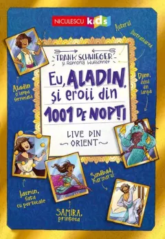 Coperta cărții Eu, Aladin, si eroii din 1001 de nopti. Live din Orient - Frank Schwieger, Ramona Wultschner