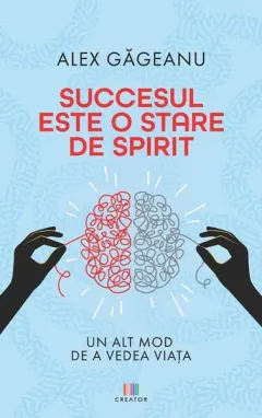 Coperta cărții Succesul este o stare de spirit