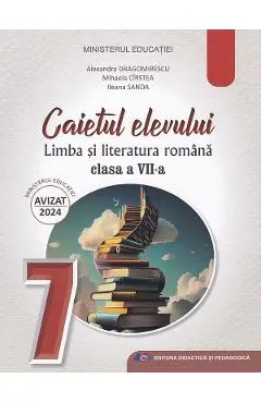 Coperta cărții Limba si literatura romana - Clasa 7 - Caietul elevului - Mihaela Daniela Cirstea, Alexandra Dragomirescu, Ileana Sanda