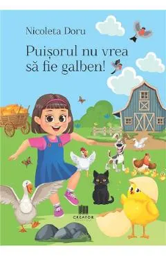 Coperta cărții Puișorul nu vrea să fie galben!