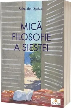 Coperta cărții Mică filosofie a siestei