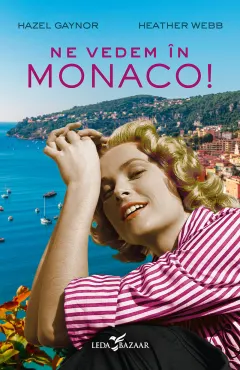 Coperta cărții Ne vedem în Monaco!