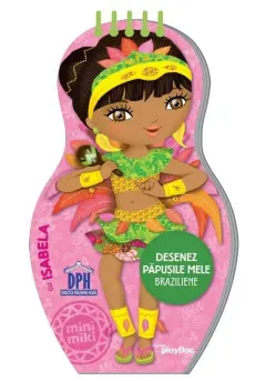 Coperta cărții Desenez papusile mele braziliene... cu Isabela |