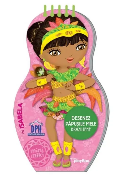 Coperta cărții Desenez papusile mele braziliene... cu Isabela |
